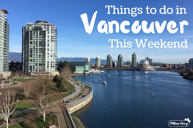 Things To Do In Vancouver This Weekend