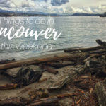Things to do in Vancouver This Weekend