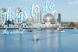 Things To Do In Vancouver This Weekend » Vancouver Blog Miss604