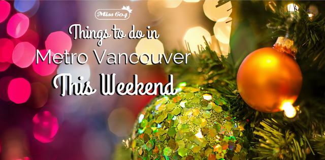December - Things to do in Vancouver This Weekend