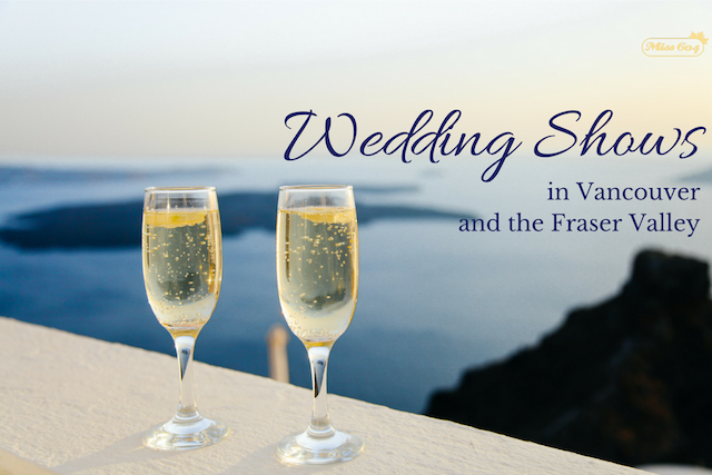 Wedding Shows in Vancouver and the Fraser Valley
