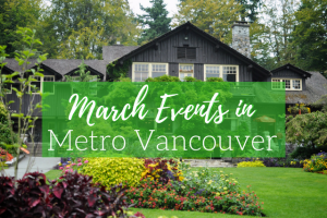 March Events In Metro Vancouver » Vancouver Blog Miss604