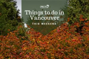 Things to do in Vancouver This Weekend - Autumn