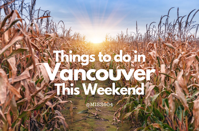 Fall - Things to do in Vancouver This Weekend