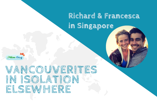 Vancouverites in Isolation Elsewhere Richard and Francesca in Singapore