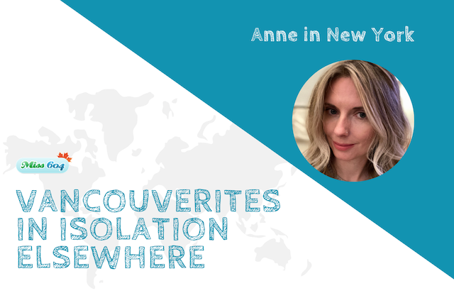 Vancouverites in Isolation Elsewhere_ Anne in New York 2