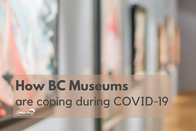 How BC Museums Are Coping During COVID-19