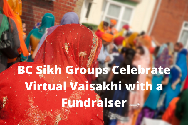 BC Sikh Groups Celebrate Virtual Vaisakhi with a Fundraiser