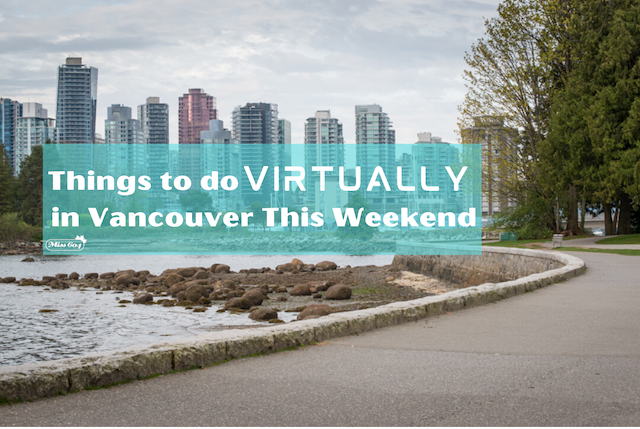 Virtual Things to do in Vancouver This Weekend Seawall