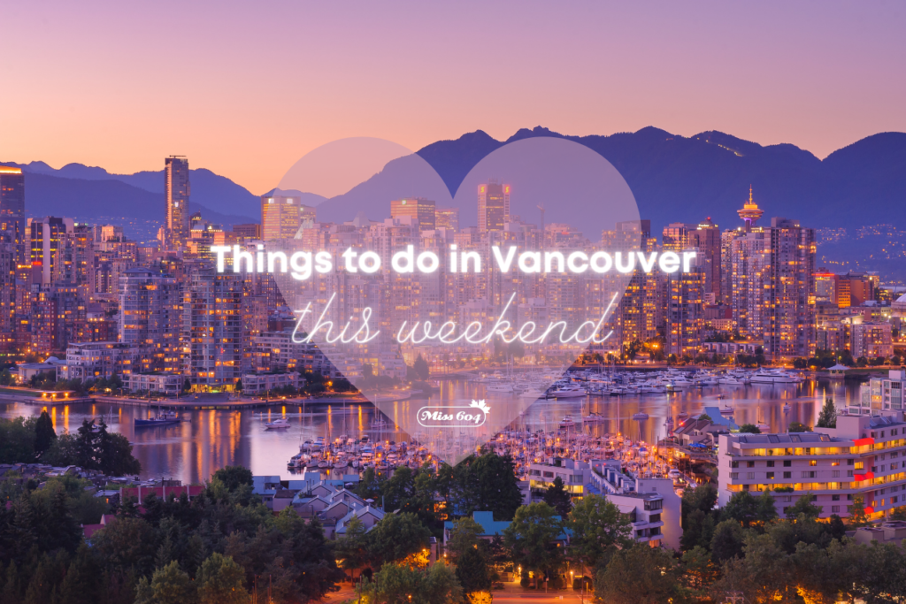 Things to do in Vancouver This Weekend February Hearts