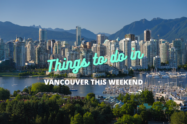 Things to do in Vancouver This Weekend Summer