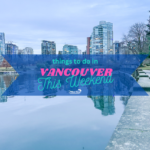 Things to do in Vancouver This Weekend January February