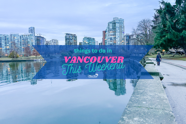 Things to do in Vancouver This Weekend January 27-29, 2023