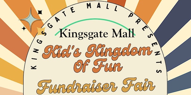 Kingsgate Mall Kid's Kingdom of Fun Fundraiser