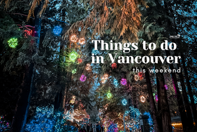 events Things to do in Vancouver this weekend december