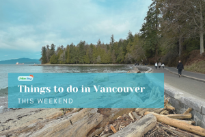 Weekend Events In Vancouver Things To Do February 23 25 2024   Things To Do In Vancouver This Weekend Events 300x200 