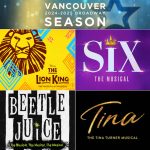 Broadway Across Canada Vancouver Season 2025