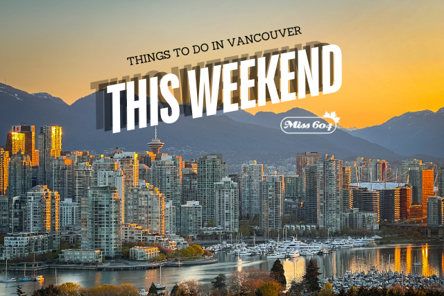 Things to do in Vancouver This Weekend Events Sunrise