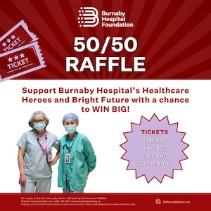 Burnaby Hospital Foundation 5050 Raffle