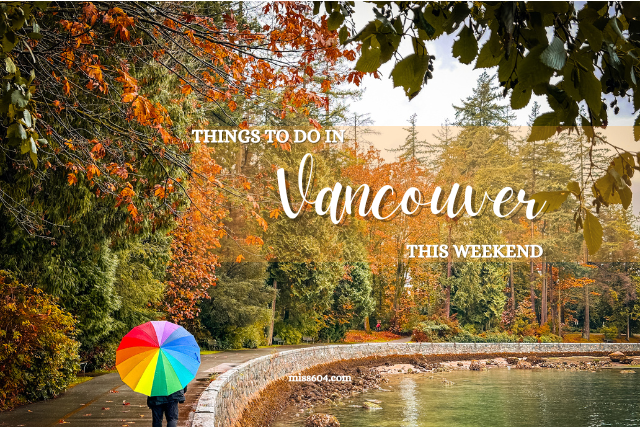 Things to do in Vancouver This Weekend October Leaves Park