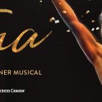 TINA - The Tina Turner Musical from Broadway Across Canada - Vancouver