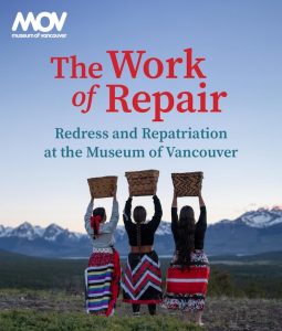 The Work of Repair: Redress & Repatriation at the Museum of Vancouver
