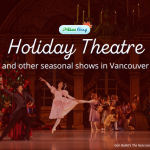 Holiday Theatre in Vancouver 2025
