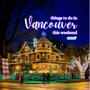 things to do in vancouver this weekend christmas